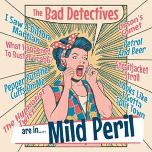 ...Are In Mild Peril by Bad Detectives