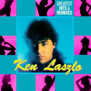Greatest Hits & Remixes by Laszlo, Ken