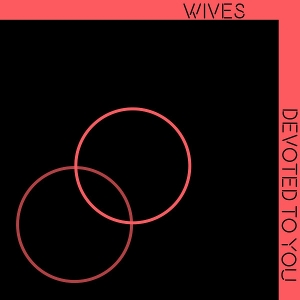 Devoted To You by Wives