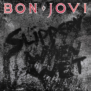Slippery When Wet by Bon Jovi