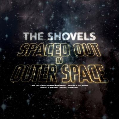 Spaced Out In Outer Space by Shovels, the