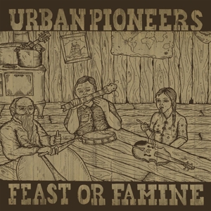 Feast or Famine by Urban Pioneers