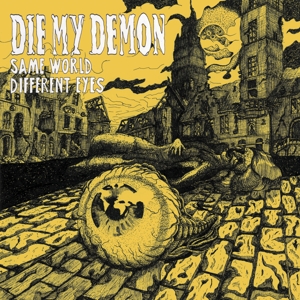 Same World, Different Eyes by Die My Demon