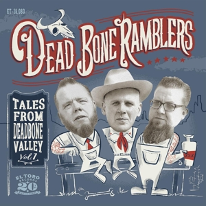 Tales From Deadbone Valley, Vol. 1 by Dead Bone Ramblers