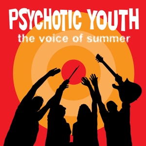 Voice of Summer by Psychotic Youth