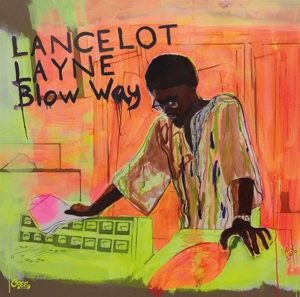 Blow 'Way by Layne, Lancelot