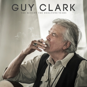Best of the Dualtone Years by Clark, Guy