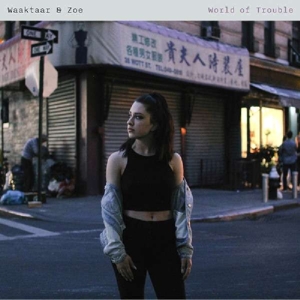 World of Trouble by Waaktaar & Zoe