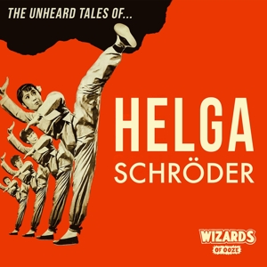 Unheard Stories of... Helga Schroder by Wizards of Ooze
