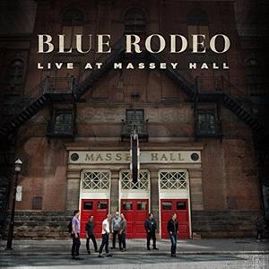 Live At Massey Hall by Blue Rodeo