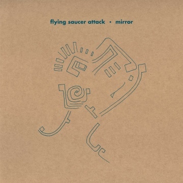 Mirror by Flying Saucer Attack