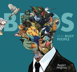 Birds and Busy People by Pelgrim, Rogier