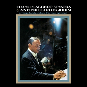 Francis Albert Sinatra & Antonio Carlos Jobim by Frank Sinatra, Antonio...