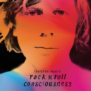 Rock N Roll Consciousness by Moore, Thurston