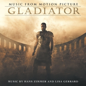 Gladiator - Music From the Motion Picture by Zimmer, Hans & Lisa Gerrard