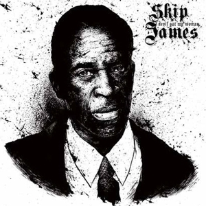 Devil Got My Woman by James, Skip