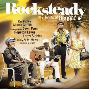Rocksteady - the Roots of Reggae