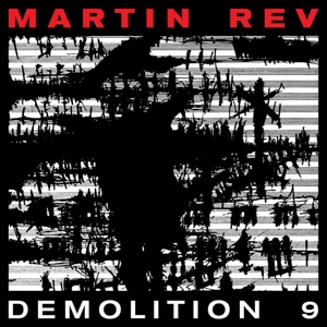Demolition 9 by Rev, Martin