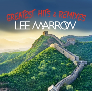 Greatest Hits & Remixes by Marrow, Lee