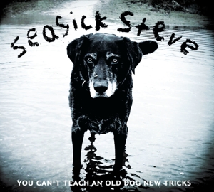 You Can't Teach an Old Dog New Trick by Seasick Steve