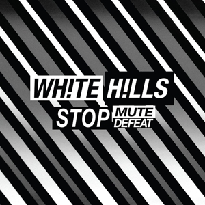 Stop Mute Defeat by White Hills