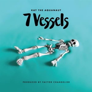 7 Vessels by Kay the Aquanaut &...