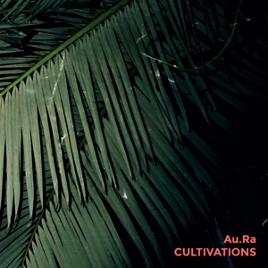 Cultivations by Au.Ra