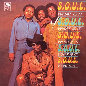 What is It by S.O.U.L.