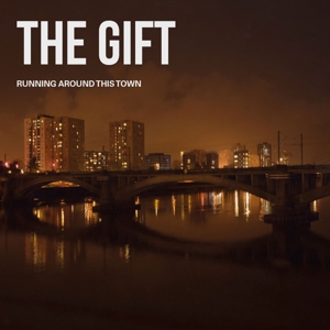 Running Around This Town by Gift, the