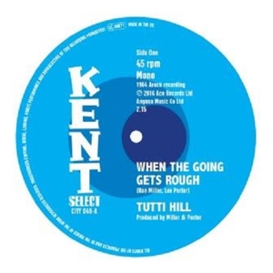 When the Goin Gets Rough/I Keep Comin' Back For More by Hill, Tutti