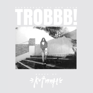 Trobbb! by Kutmah