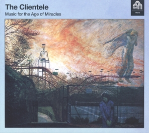 Music For the Age of Miracles by Clientele