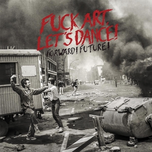 Forward! Future by Fuck Art Let's Dance