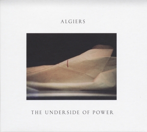 Underside of Power by Algiers