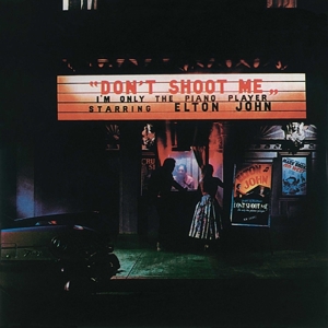 Don't Shoot Me I'm Only the Piano Player by John, Elton