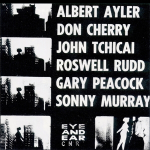New York Eye and Ear Control by Albert Ayler & Don...