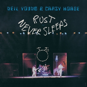 Rust Never Sleeps by Young, Neil & Crazy Horse