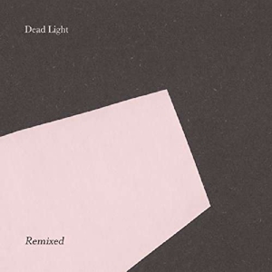 Dead Light Remixed by Dead Light