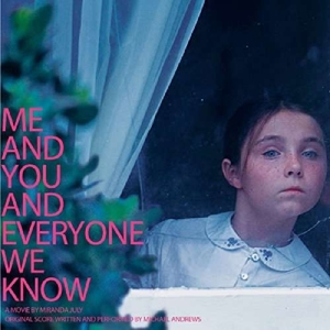 Me and You and Everyone We Know OST by Andrews, Michael