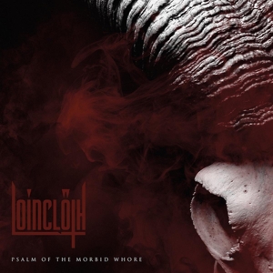Psalm of the Morbid Whore by Loincloth