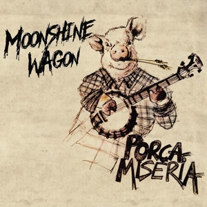 Porca Miseria by Moonshine Wagon