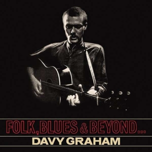 Folk Blues & Beyond by Graham, Davy