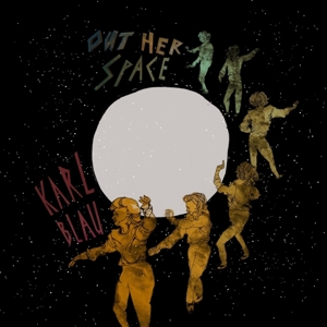Out Her Space by Blau, Karl