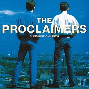 Sunshine On Leith by Proclaimers, the