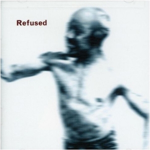 Songs To Fan the Flames of Discontent by Refused