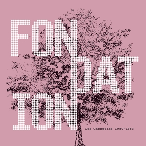 Les Cassettes 1980-1983 by Fondation