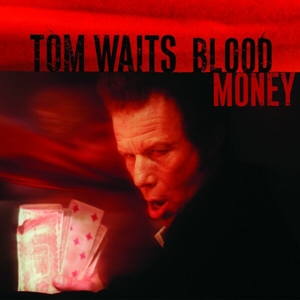 Blood Money by Tom Waits