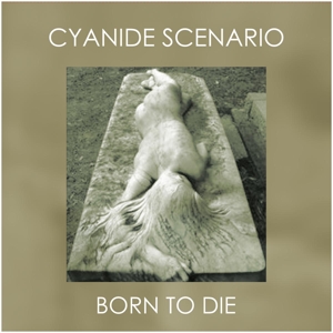 Born To Die (Mini-Album) by Cyanide Scenario