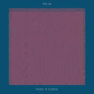 Poised To Flourish by Tres Oui