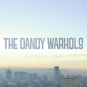Distortland by Dandy Warhols